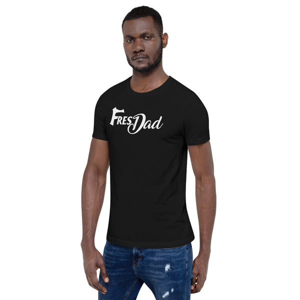 FresDad Short-Sleeve Unisex T-Shirt