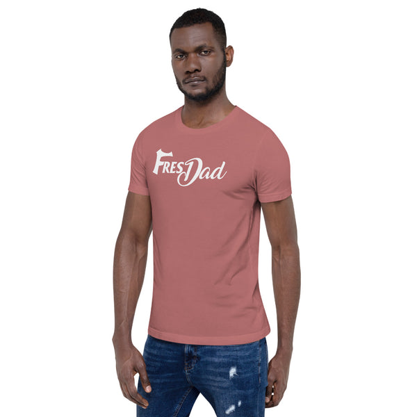 FresDad Short-Sleeve Unisex T-Shirt