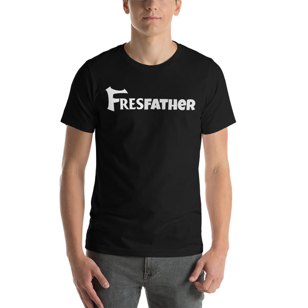 FresFather Short-Sleeve Unisex T-Shirt