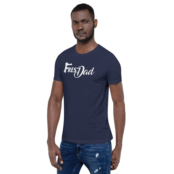 FresDad Short-Sleeve Unisex T-Shirt