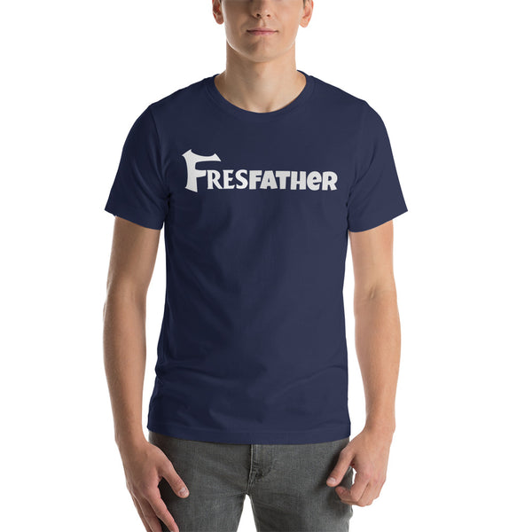 FresFather Short-Sleeve Unisex T-Shirt