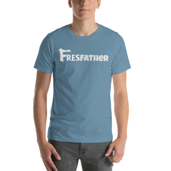 FresFather Short-Sleeve Unisex T-Shirt