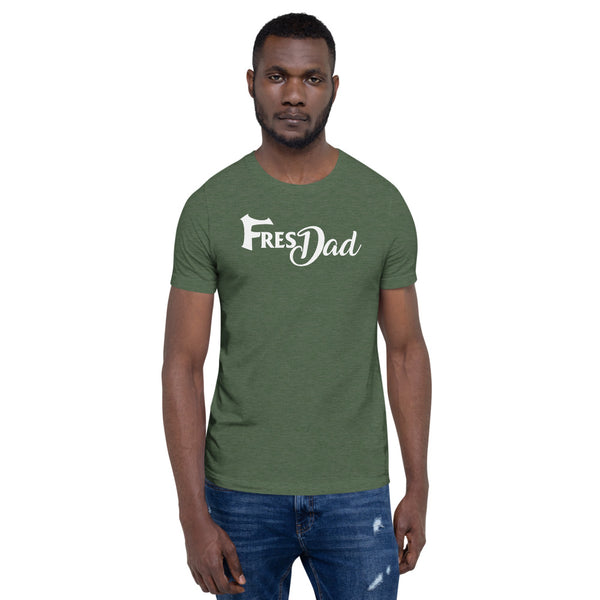 FresDad Short-Sleeve Unisex T-Shirt