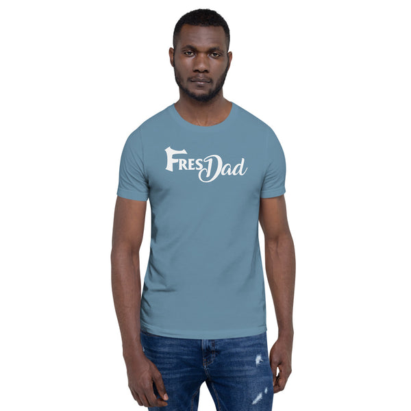 FresDad Short-Sleeve Unisex T-Shirt